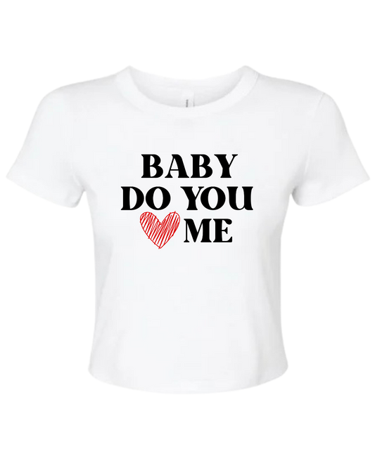 *SALE! Baby Do You Love Me Fitted Tee - Ladies