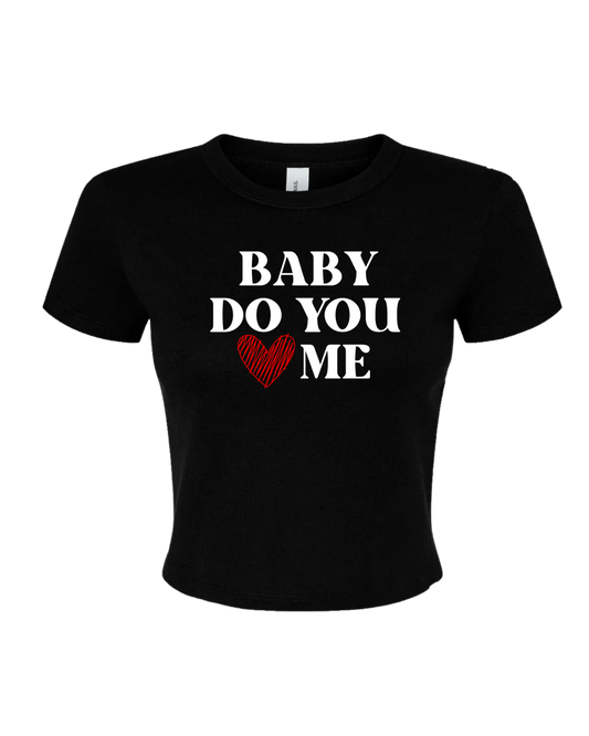 *SALE! Baby Do You Love Me Fitted Tee - Ladies