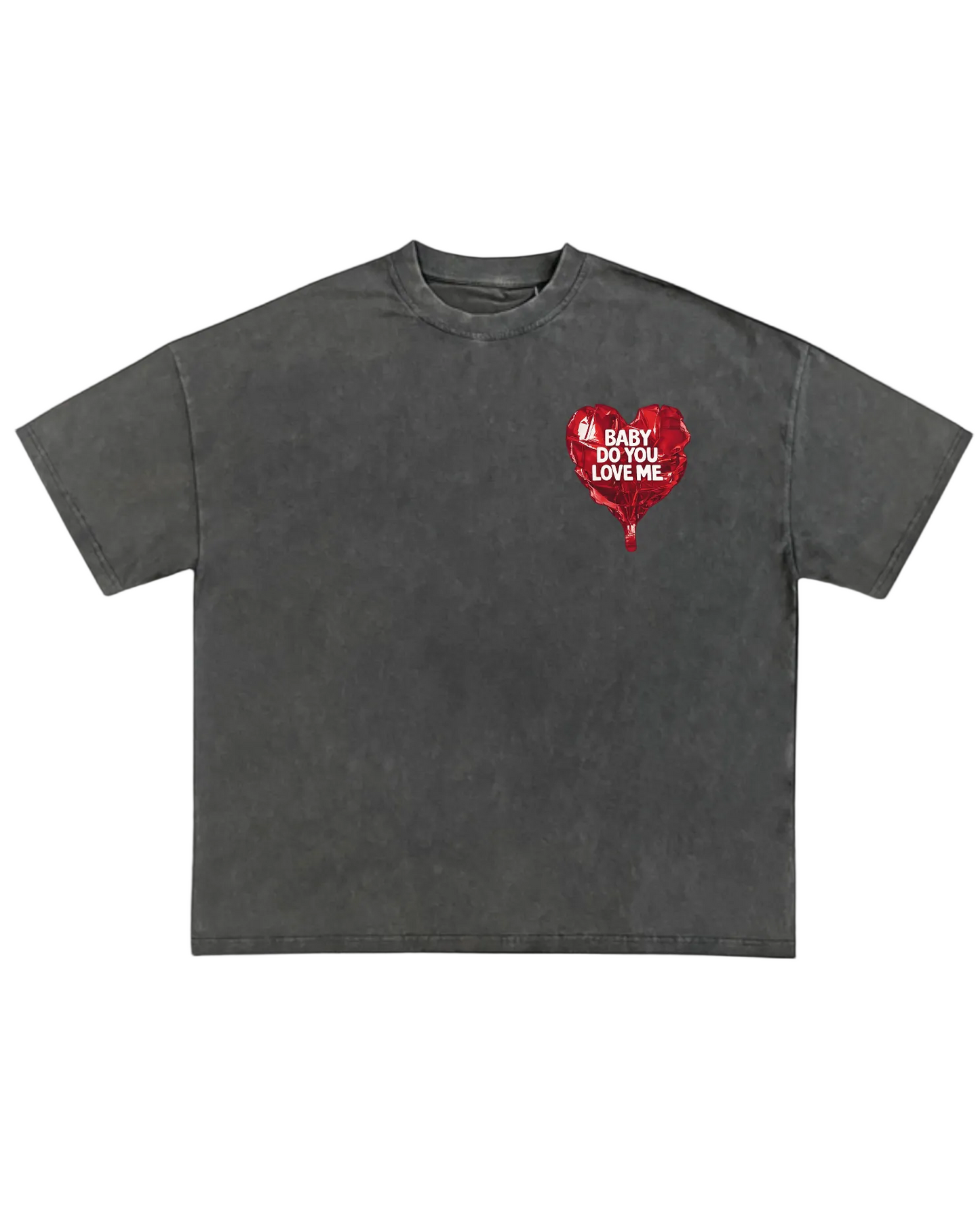 *SALE! - Baby Do You Love Me “Balloon Heart Premium T-Shirt - Unisex
