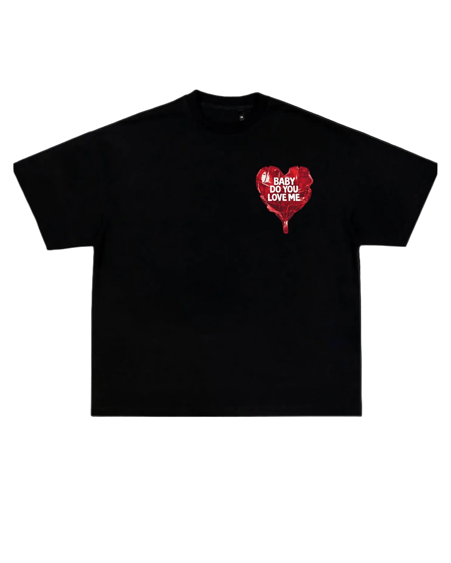 *SALE! - Baby Do You Love Me “Balloon Heart Premium T-Shirt - Unisex